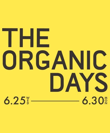 【6/25~6/30】オーガニックの祭典！THE ORGANIC DAYS！