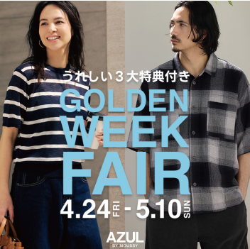 【　GOLDEN WEEK SPECIAL FAIR　】